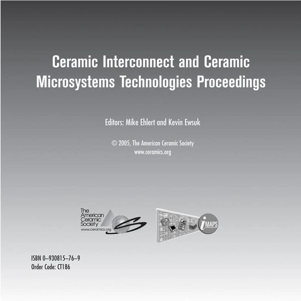 Cicmt 2005 - Ceramic Interconnect and Ceramic Microsystems Technologies CD-ROM