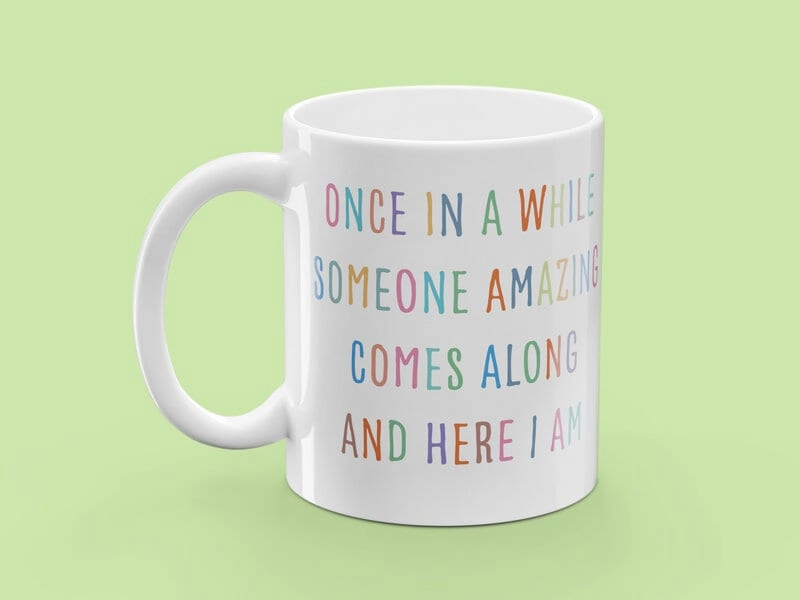 Tasse mit Aufdruck - Once In a While