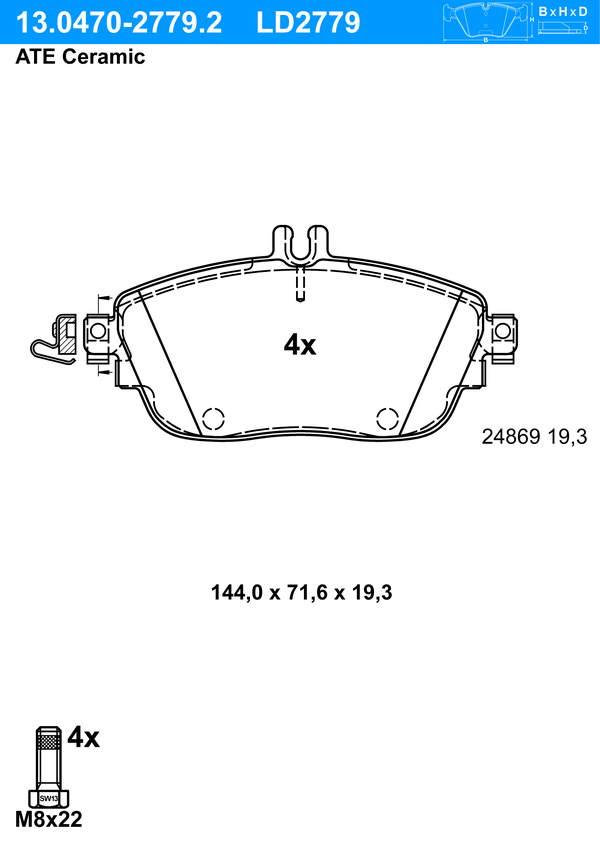 ATE Bremsbelagsatz 13.0470-2779.2 Bremsbeläge,Bremsklötze MERCEDES-BENZ,B-Klasse (W245),A-Klasse (W176),B-Klasse (W246, W242),CLA Coupe (C117)