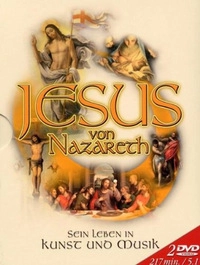 Jesus von Nazareth - Sein Leben in Kunst und Musik (DVD)