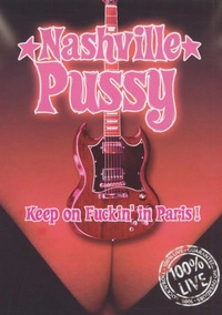 Nashville Pussy - Keep on Fuckin' in Paris! (DVD)