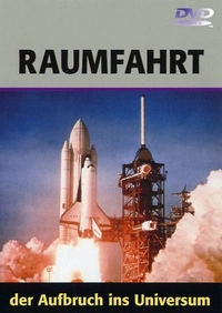 Raumfahrt - Der Aufbruch ins Universum (DVD)