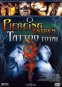 Piercing extrem - Tattoo total (DVD)
