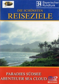 Die schönsten Reiseziele - Paradies Südsee & Abenteuer Sea Cloud (DVD)