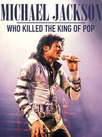 Michael Jackson - Who Killed the King of Pop? (DVD)