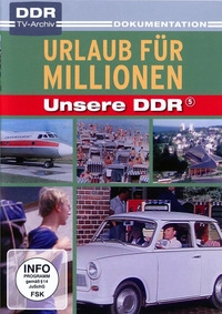 Unsere DDR 5 - Urlaub für Millionen (DVD)