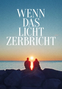 Wenn das Licht zerbricht (DVD)